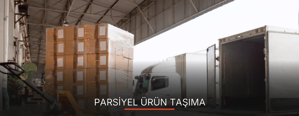 Parsiyel Ürün Taşıma